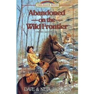 Abandoned on the Wild Frontier: Introducing Peter Cartwright, Paperback - Dave Jackson imagine
