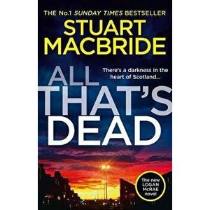 All That's Dead: The New Logan McRae Crime Thriller from the No.1 Bestselling Author (Logan McRae, Book 12), Hardcover - Stuart MacBride imagine