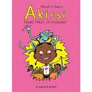Akissi: More Tales of Mischief, Paperback - Marguerite Abouet imagine