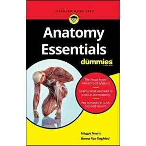Anatomy Essentials for Dummies, Paperback - Maggie Norris imagine