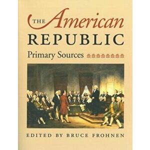 The American Republic, Paperback - Bruce Frohnen imagine