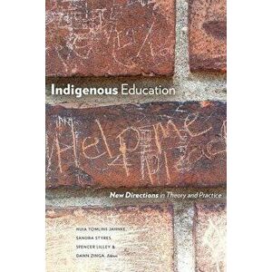 Indigenous Education: New Directions in Theory and Practice, Paperback - Huia Tomlins-Jahnke imagine