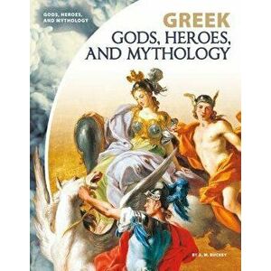 Greek Gods, Heroes, and Mythology - A. W. Buckey imagine