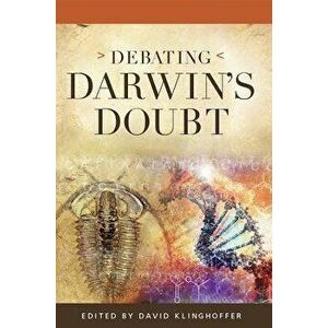 Debating Darwin's Doubt: A Scientific Controversy That Can No Longer Be Denied, Paperback - MR David Klinghoffer imagine