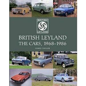 British Leyland: The Cars, 1968-1986, Hardcover - James Taylor imagine