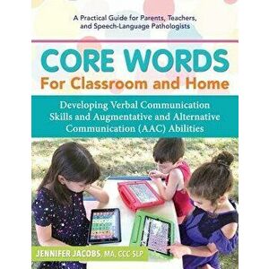 Core Words for Classroom & Home: Developing Verbal Communication Skills and Augmentative and Alternative Communication (Aac) Abilities, Paperback - Je imagine