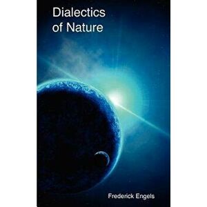 Dialectics of Nature, Paperback - Frederick Engels imagine