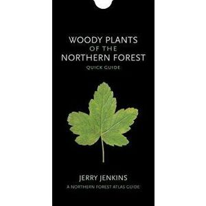 Woody Plants of the Northern Forest: Quick Guide - Jerry Jenkins imagine