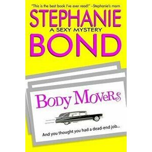 Body Movers, Paperback - Stephanie Bond imagine