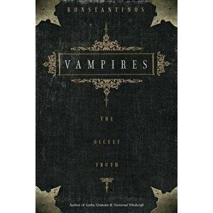 Vampires: The Occult Truth the Occult Truth, Paperback - Konstantinos imagine
