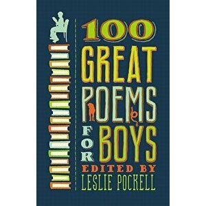 100 Great Poems for Boys, Paperback - Leslie Pockell imagine