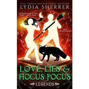 Love, Lies, and Hocus Pocus: Legends (the Lily Singer Adventures, Book 4), Paperback - Lydia Sherrer imagine