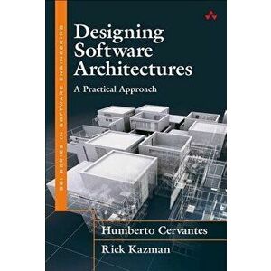 Designing Software Architectures: A Practical Approach, Hardcover - Humberto Cervantes imagine