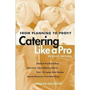 Catering Like a Pro: From Planning to Profit, Paperback - Francine Halvorsen imagine