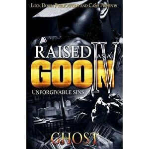 Raised as a Goon 4: Unforgivable Sins, Paperback - Ghost imagine