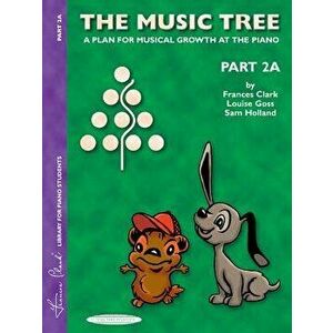 The Music Tree Student's Book: Part 2a -- A Plan for Musical Growth at the Piano, Paperback - Frances Clark imagine