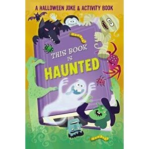 This Book Is Haunted!: A Halloween Joke & Activity Book, Paperback - Maggie Fischer imagine