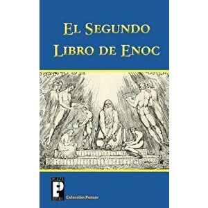 El Segundo Libro de Enoc: El Libro de Los Secretos de Enoc, Paperback - Anonimo imagine