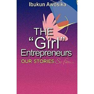 The "Girl" Entrepreneurs, Paperback - Ibukun Awosika imagine