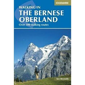 Walking in the Bernese Oberland, Paperback - Kev Reynolds imagine