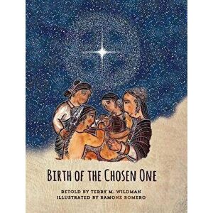 Birth of the Chosen One, Hardcover - Terry M. Wildman imagine