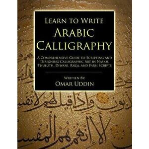 Learn to Write Arabic Calligraphy, Paperback - Omar Nizam Uddin imagine