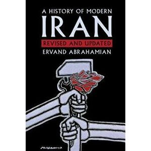 A History of Modern Iran, Paperback - Ervand Abrahamian imagine