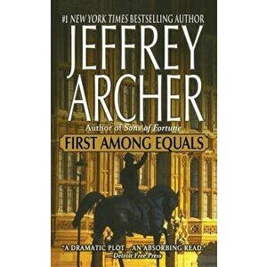 First Among Equals, Paperback - Jeffrey Archer imagine