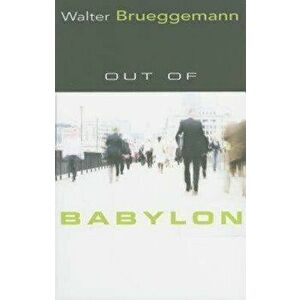 Out of Babylon, Paperback - Walter Brueggemann imagine