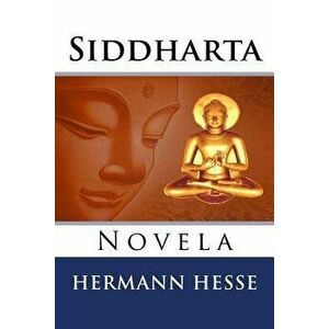 Siddharta: Novela, Paperback - Hermann Hesse imagine
