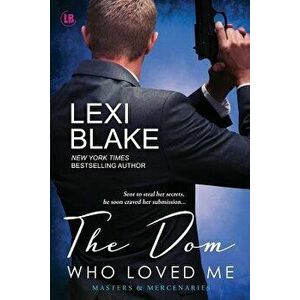 The Dom Who Loved Me, Paperback - Blake Lexi imagine