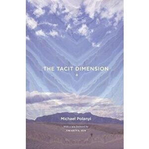 The Tacit Dimension, Paperback - Michael Polanyi imagine