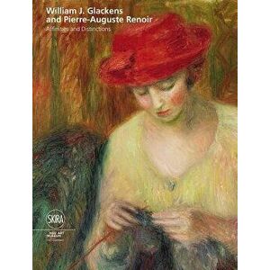 William J. Glackens and Pierre-Auguste Renoir: Affinities and Distinctions, Hardcover - William Glackens imagine