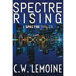 Spectre Rising, Paperback - C. W. Lemoine imagine