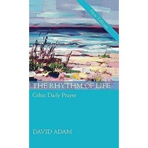 Rhythm of Life, the - Gift Edition, Hardcover - David Adam imagine