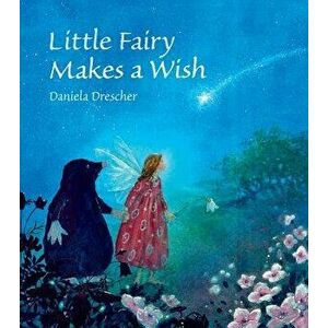 Little Fairy Makes a Wish, Hardcover - Daniela Drescher imagine