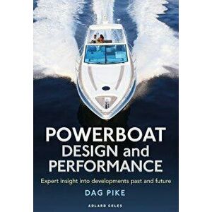 Powerboat Design and Performance: Expert Insight Into Developments Past and Future - Dag Pike imagine