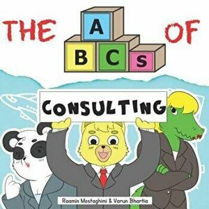 The ABCs of Consulting, Paperback - Varun Bhartia imagine