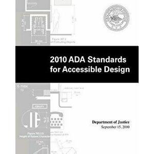 2010 ADA Standards for Accessible Design by Department of Justice, Paperback - U. S. Government imagine