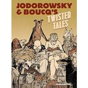 Jodorowsky's & Boucq's Twisted Tales, Hardcover - Alejandro Jodorowsky imagine