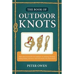 The Book of Outdoor Knots, Paperback - Peter Owen imagine
