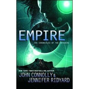 Empire: The Chronicles of the Invaders, Paperback - John Connolly imagine