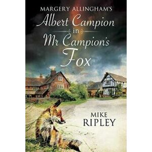 Margery Allingham's MR Campion's Fox: A Brand-New Albert Campion Mystery Written by Mike Ripley, Paperback - Mike Ripley imagine