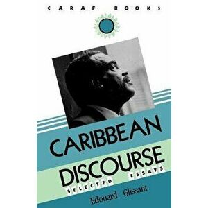 Caribbean Discourse: Selected Essays, Paperback - Edouard Glissant imagine