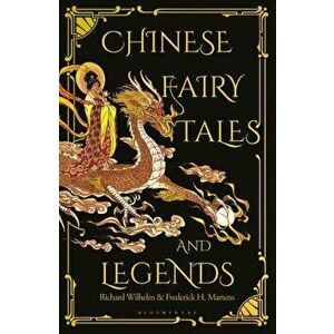 Chinese Fairy Tales and Legends: A Gift Edition of 73 Enchanting Chinese Folk Stories and Fairy Tales, Hardcover - Frederick H. Martens imagine