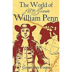 The World of William Penn, Paperback - Genevieve Foster imagine
