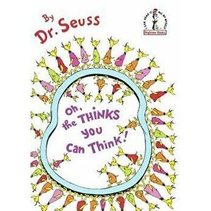 Oh, the Thinks You Can Think! - Dr Seuss imagine