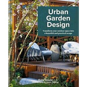 Urban Garden Design, Hardcover - Kate Gould imagine