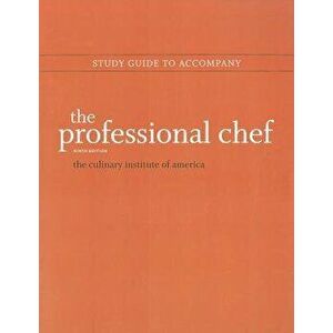 Study Guide to Accompany the Professional Chef, 9e, Paperback - The Culinary Institute of America (Cia) imagine