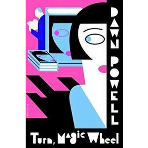 Turn, Magic Wheel, Paperback - Dawn Powell imagine